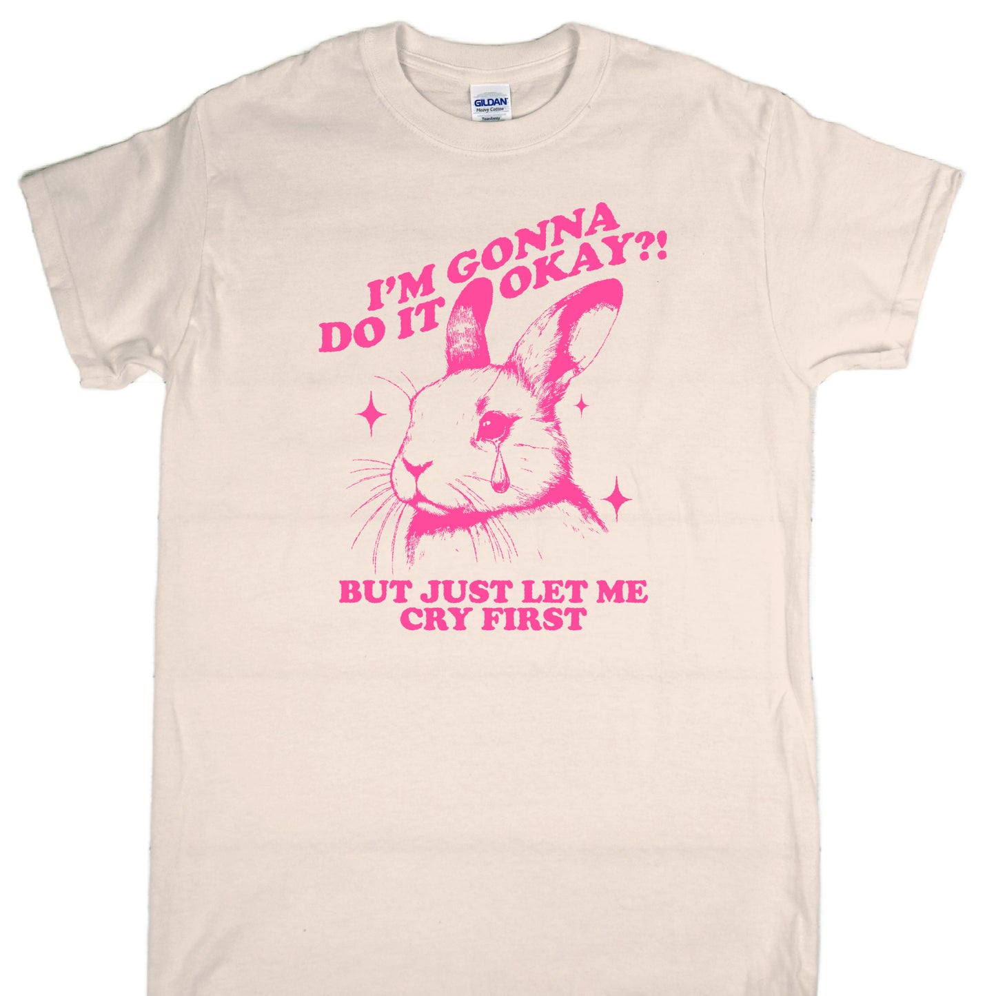 Funny Crying Rabbit Retro Style Graphic Tee "I'm Gonna Do It Okay But Let Me Cry First."